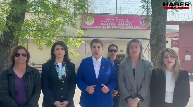 CHP'li Şahbaz: 'Esila'yı ziyaret etmemiz neden engelleniyor'