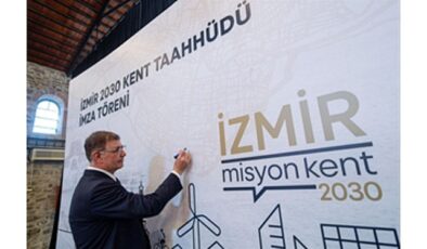 İmzalar İzmir 2030 Kent Taahhüdü için atıldı