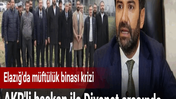 Elazığ AKP krizi: İl başkanı istifa ve yeni adaylar