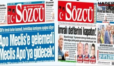 SÖZCÜ ne dediyse o!