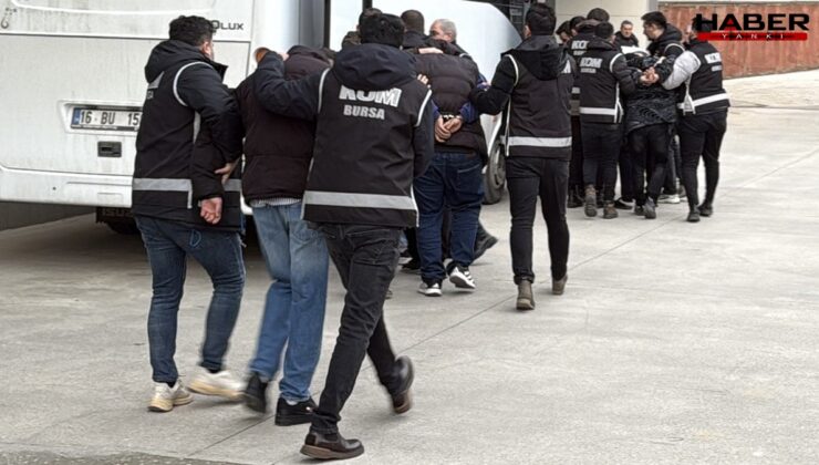 Bursa'da suç örgütü operasyonu: 8 kişi yakalandı